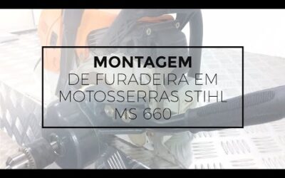 75 – Montagem da Furadeira Meghi em Motosserra Stihl MS 660