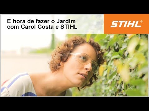 É hora de fazer o Jardim com STIHL e Carol Costa