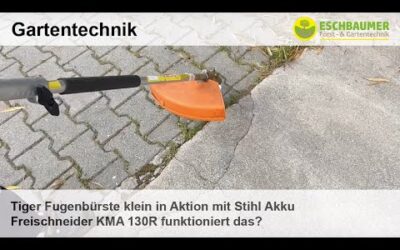 Tiger Fugenbürste klein in Aktion mit Stihl Akku Freischneider KMA 130R funktioniert das?